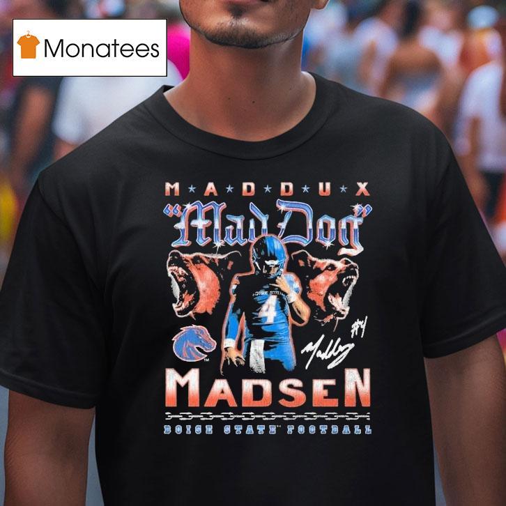 Maddux Mad Dog Madsen Boise State Broncos Shirt