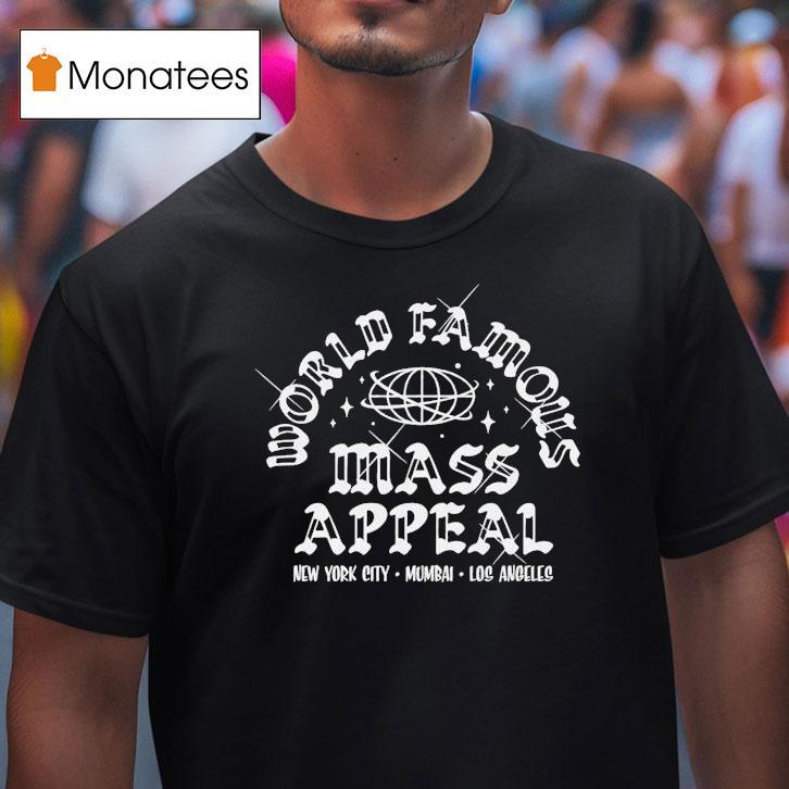 Mass Appeal World Famous New York City Mumbai Los Angeles Shirt