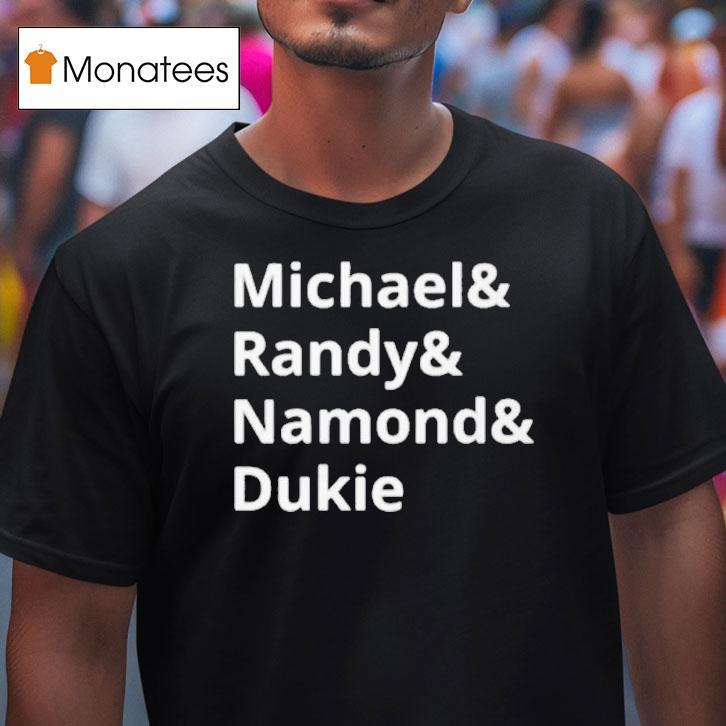 Michael And Randy And Namond And Dukie Shirt