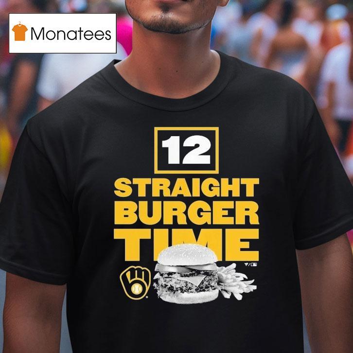 Milwaukee Brewers 12 Straight Burger Time Shirt