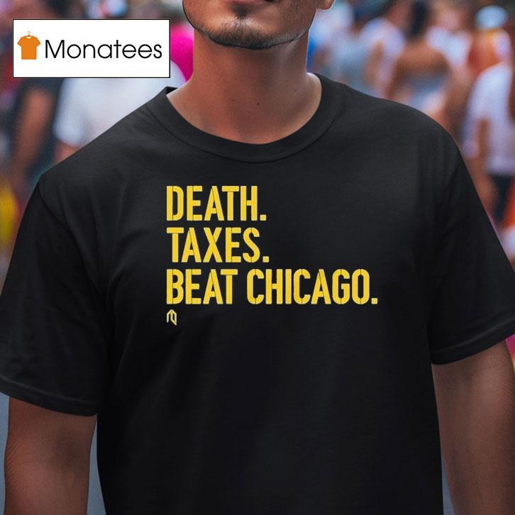 Milwaukee Brewers Death, Taxes, Beat Chicago Shirt