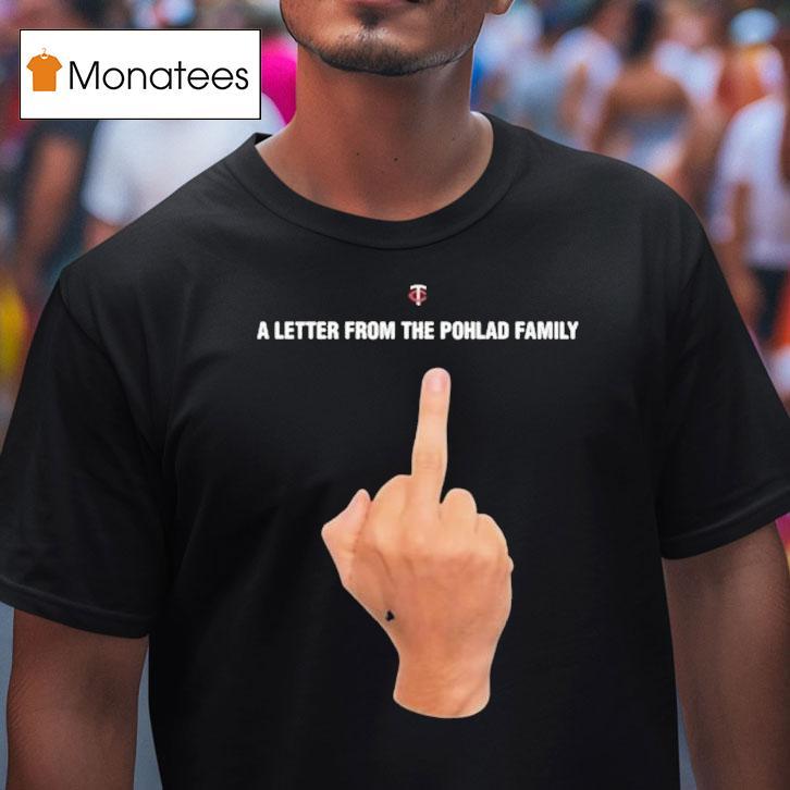 Minnesota Twins A Letter From The Pohlad Family Middle Finger Shirt