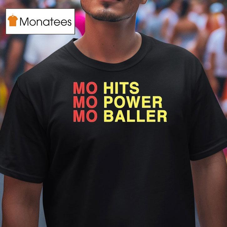 Mo Hits Mo Power Mo Baller Shirt
