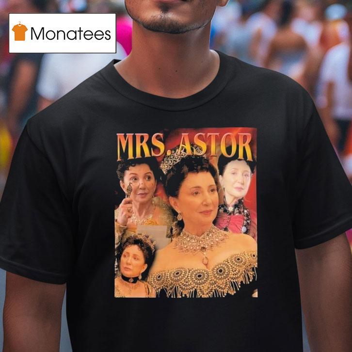 Mrs. Astor The Gilded Age Shirt
