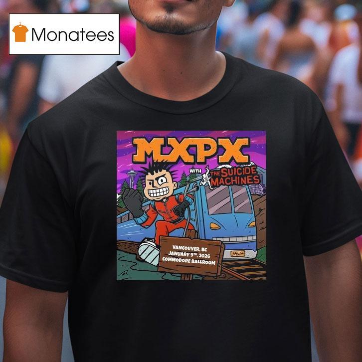 Mxpx X The Suicide Machines Vancouver Bc Commodore Ballroom Jan 9th 2026 Train John Nissen Shirt