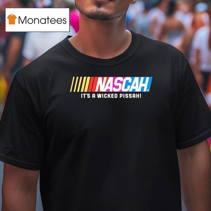 Nascah It's A Wicked Pissah Style Nascar Logo Shirt