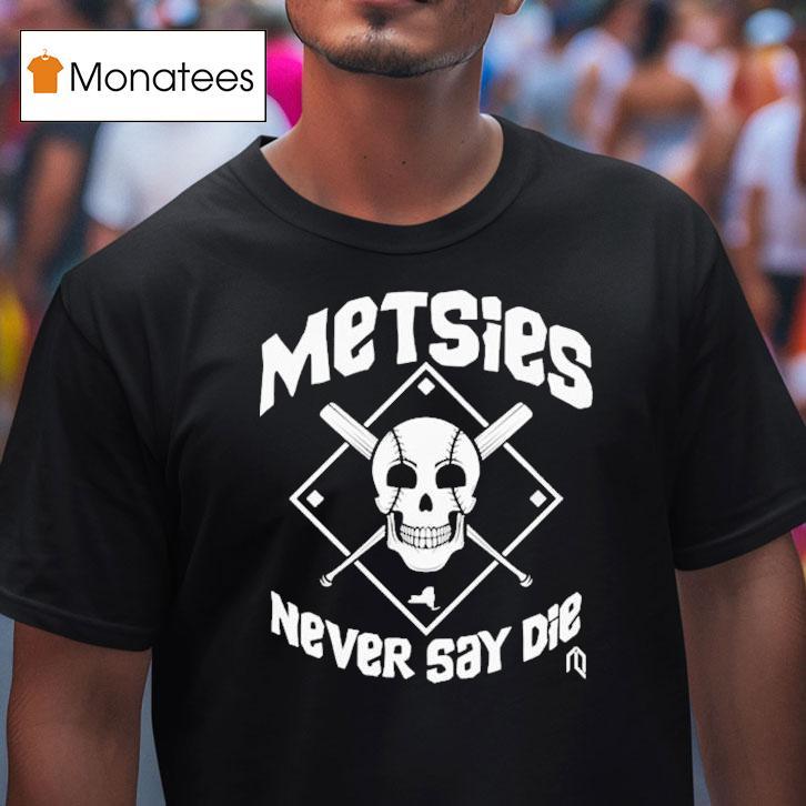 New York Mets Never Say Die Skull Shirt