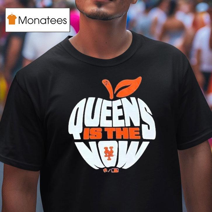 New York Mets Queens Is The Now Apple Shirt