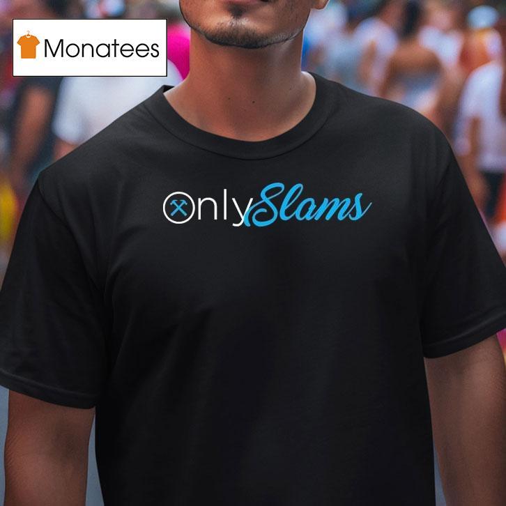Only Slams Onlyfans Shirt