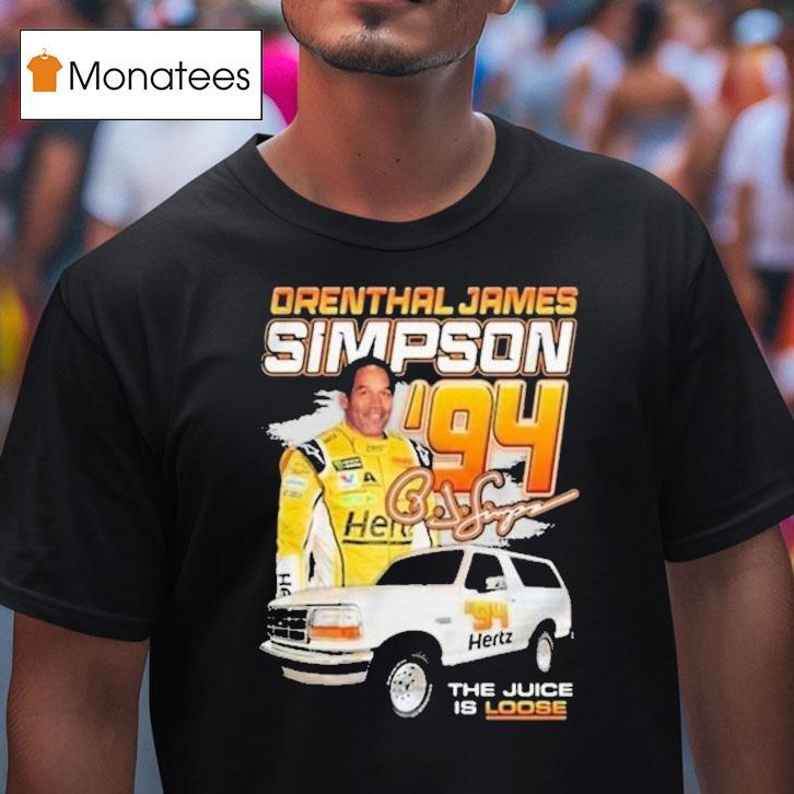 Orenthal James Simpson Oj The Juice Is Loose Racing '94 Shirt