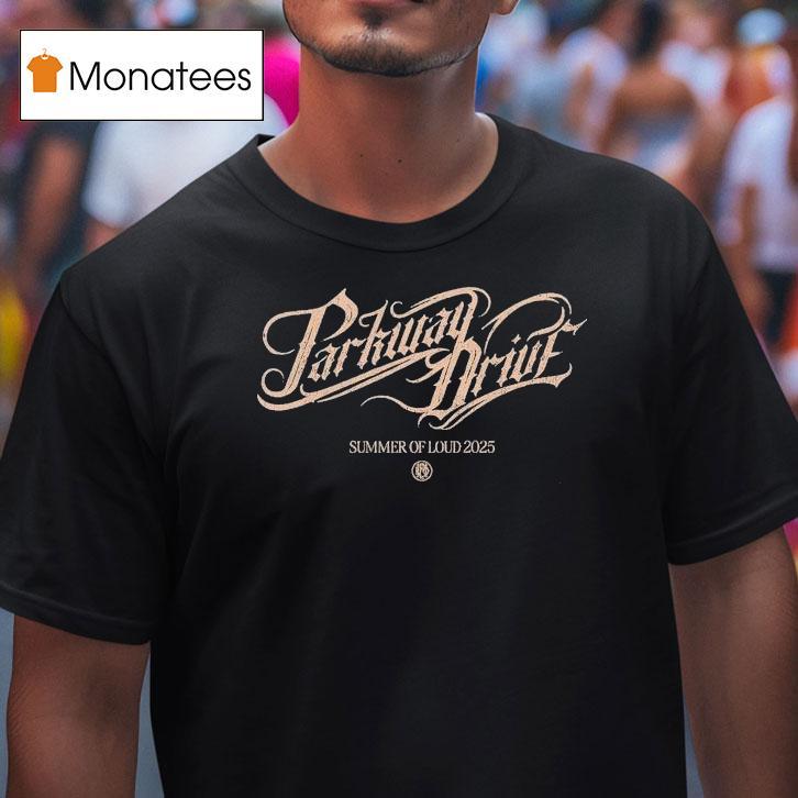 Parkway Drive Summer Of Loud Tour 2025 Shirt