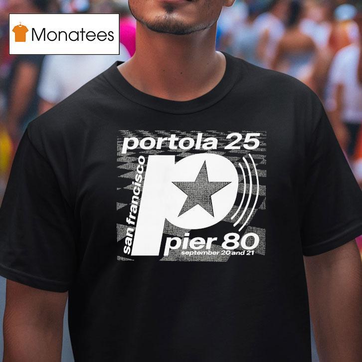 Portola Pier 80 San Francisco Star September 20 And 21 2025 Shirt