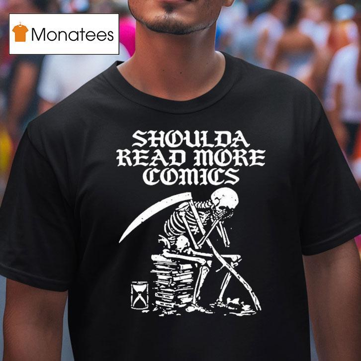 Shoulda Read More Comics Skeleton Shirt