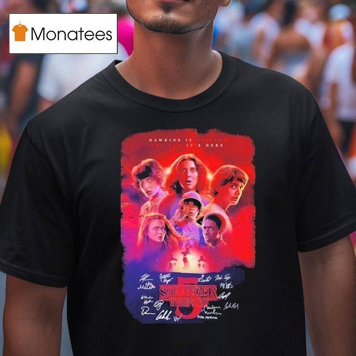 Stranger Things Season 5 Hawkins Is Falling The End It's Here Signatures Shirt
