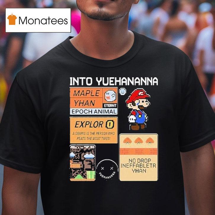 Super Mario Bros Into Yuehananna Shirt