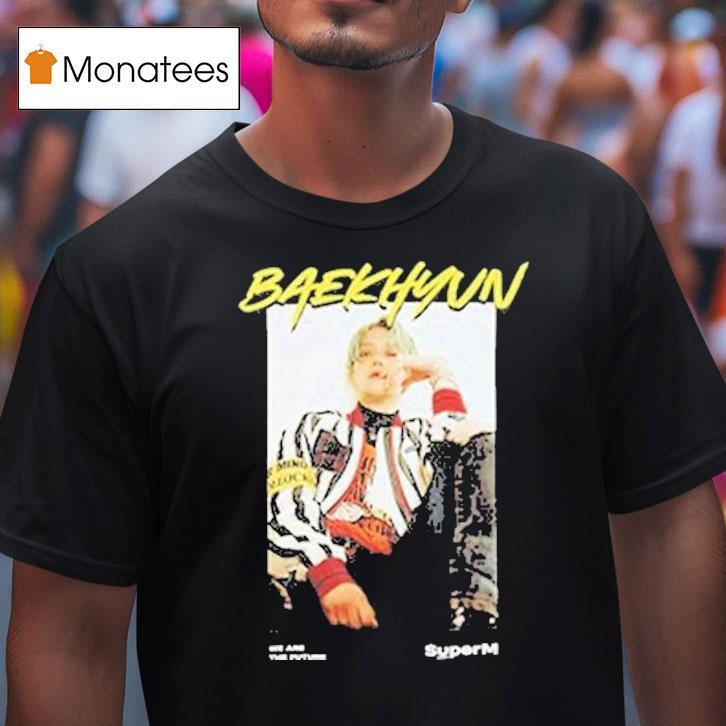 Superm Ar Baekhyun Version We The Future Shirt
