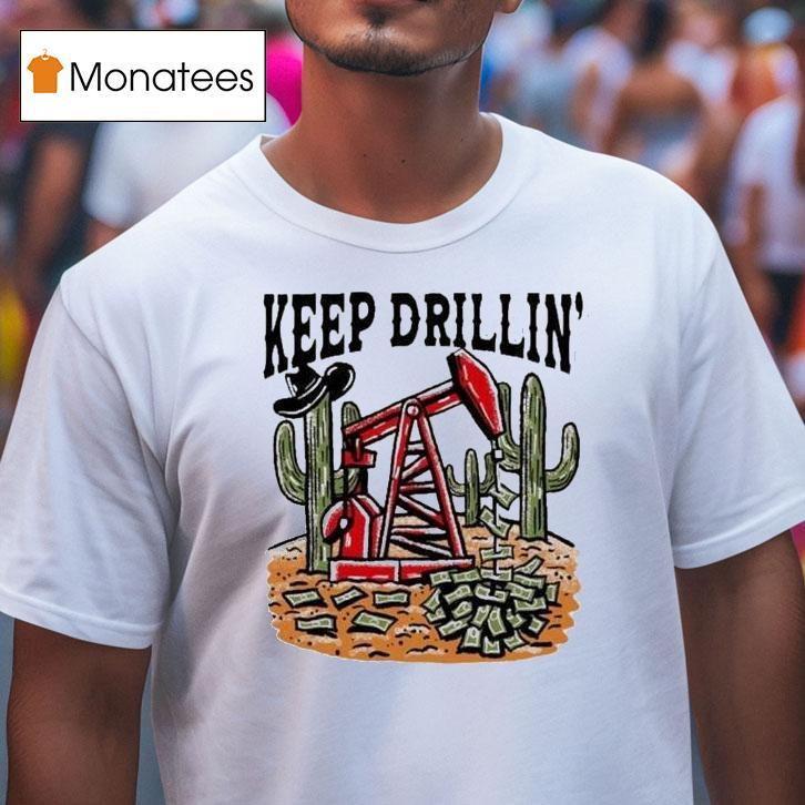 Texas Tech Red Raiders Keep Drillin' Cactus Money Shirt
