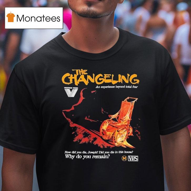 The Changeling Why Do You Rain How Did You Die Joseph Did You Die In This House Shirt