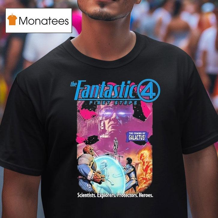 The Coming Of Galactus The Fantastic 4 First Steps Scientists Explorers Protectors Heroes Shirt