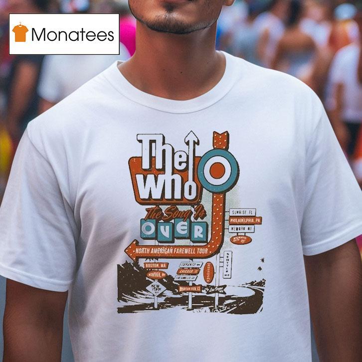 The Who The Song Is Over North American Farewell Tour 2025 Sign Shirt