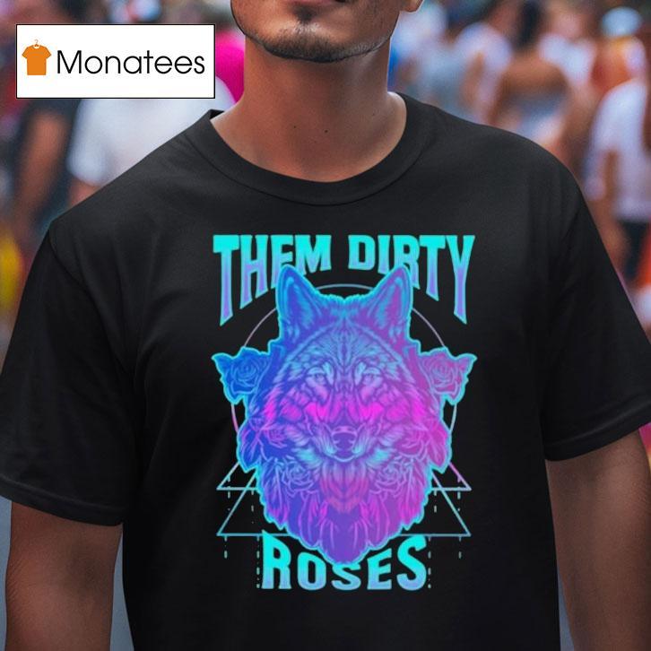 Them Dirty Roses Cosmic Wolf Shirt