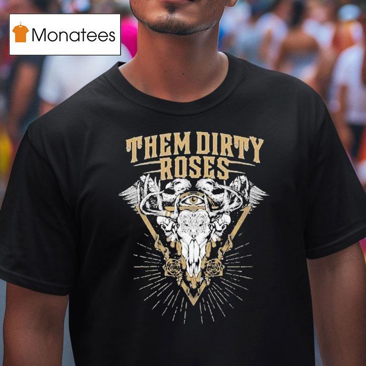 Them Dirty Roses Lost In The Woods Shirt