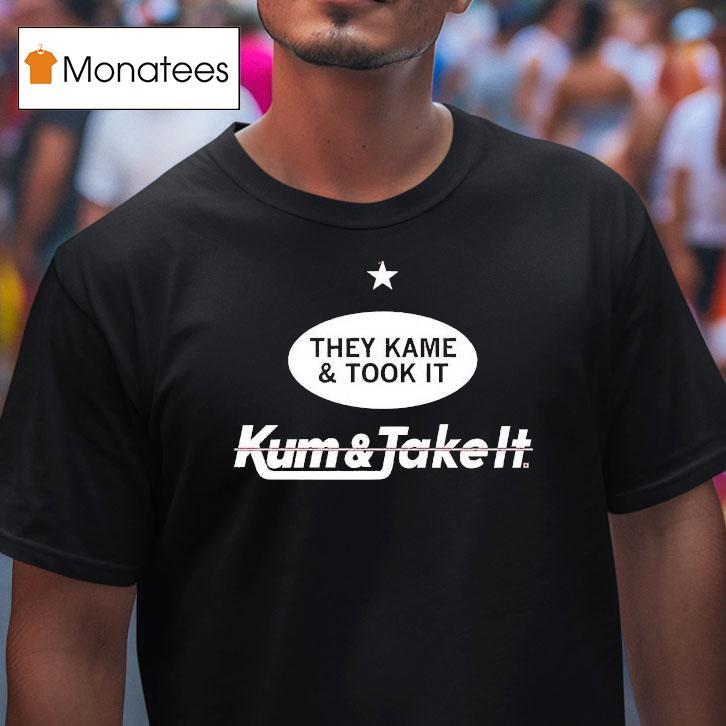 They Came And Took It Came And Took It Shirt