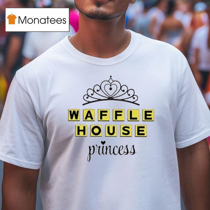 Waffle House Princess Shirt