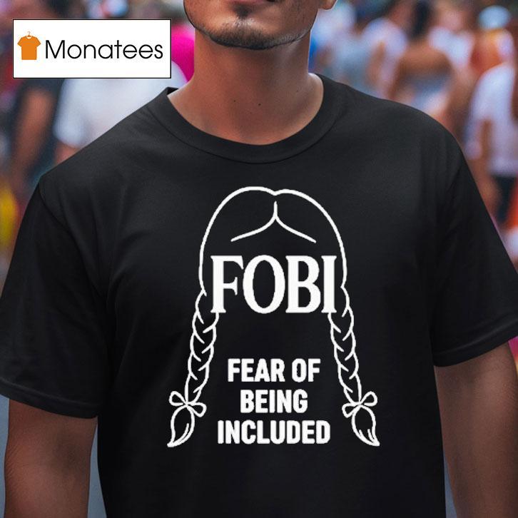 Wednesday Addams Fobi Fear Of Being Included Shirt