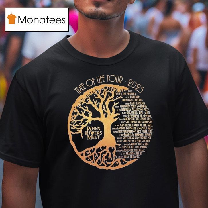 When Rivers Meet Dudes Tree Of Life Tour 2025 Shirt