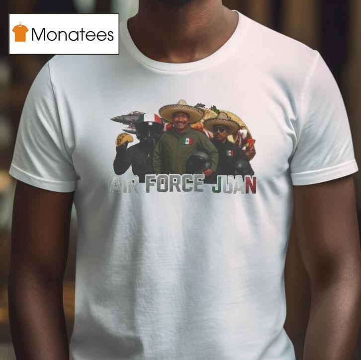 Air Force Juan Mexico Shirt