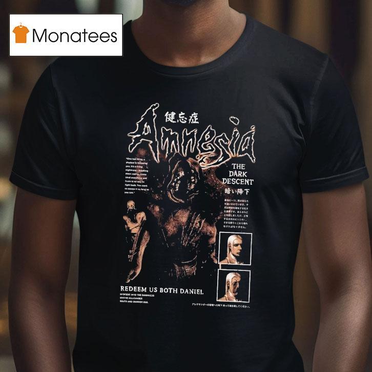 Amnesia The Dark Descent Redeem Us Both Daniel Shirt