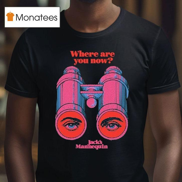 Andrew Mcmahon Where Are You Now Eyes Binoculars Shirt