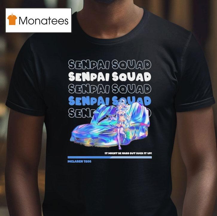 Aqua Mclaren 720s It Might Be Ward But Suck It Up Senpai Squad Shirt