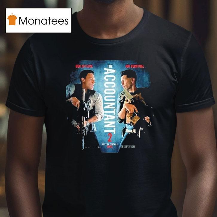 Ben Affleck And Jon Bernthal The Accountant 2 Movie Only In Cinemas April 2025 Shirt