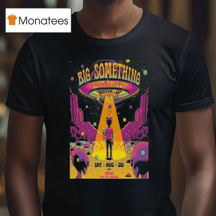 Big Something Levitt Pavilion Denver On Aug 30 2025 Ufo Alien Shirt