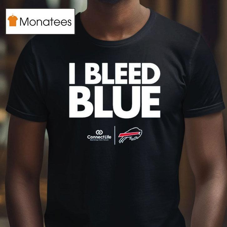 Buffalo Bills I Bleed Blue Connect Life Shirt