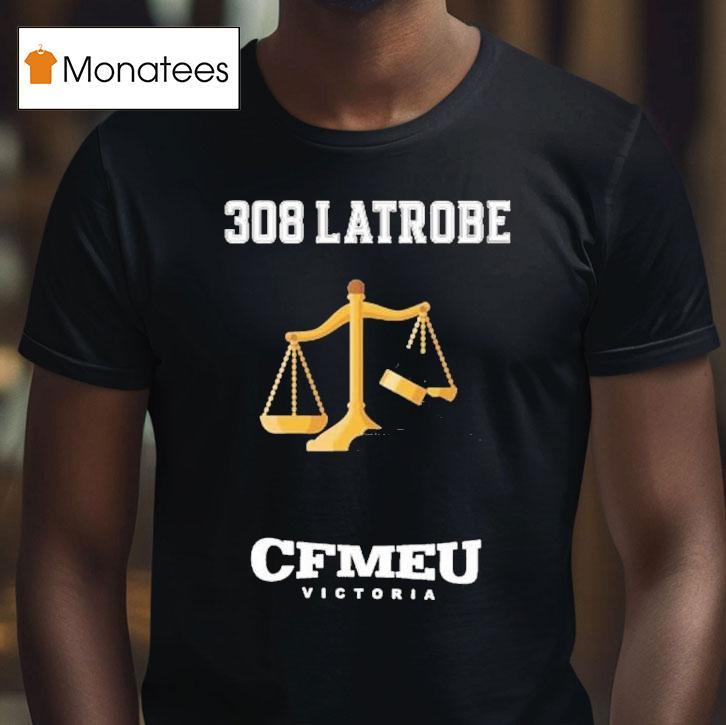Cfmeu Victoria 308 Latrobe Jobsite Shirt