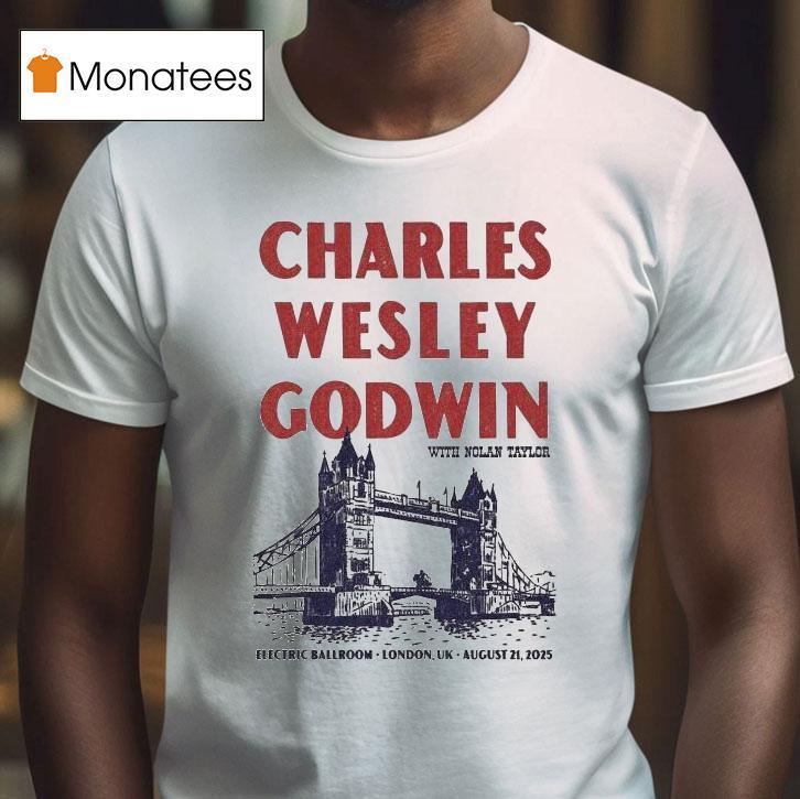 Charles Wesley Godwin 21 Aug 2025 Tour London, Uk Shirt