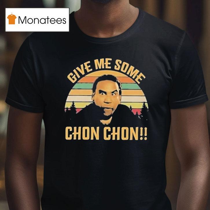 Chon Chon Give Me Some Shirt
