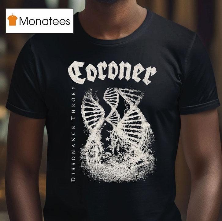 Coroner Dissonance Theory Shirt