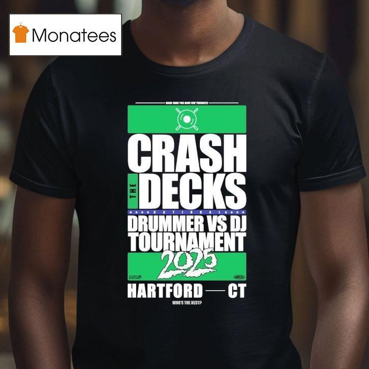 Crash The Decks Drummer Vs Dj Tournament 2025 Hartford, Ct Shirt
