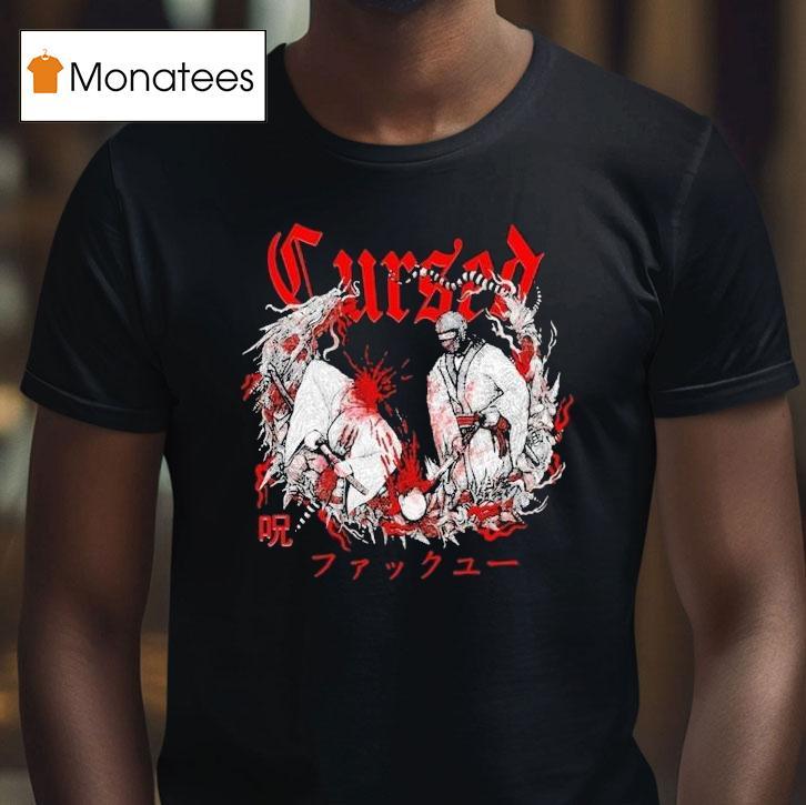 Cursed Fuck You Shirt