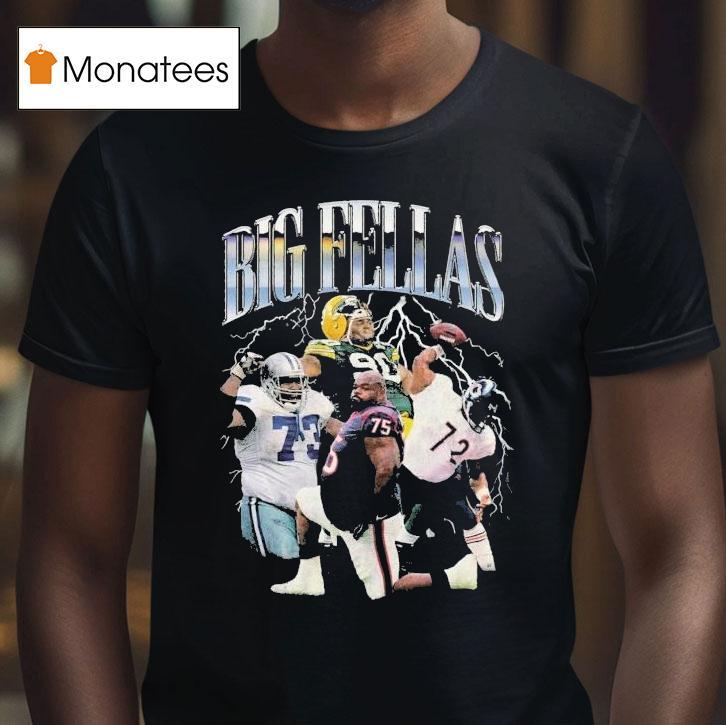 Dallas Cowboys Green Bay Packers Houston Texans Chicago Bears Big Fellas Shirt