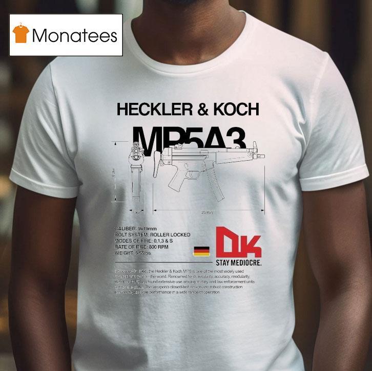 Dirty Kid Mp5a3 Heckler And Koch Shirt
