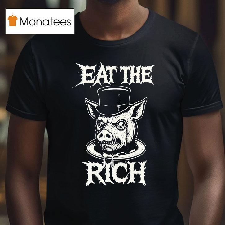 Eat The Rich Pig Head Shirt