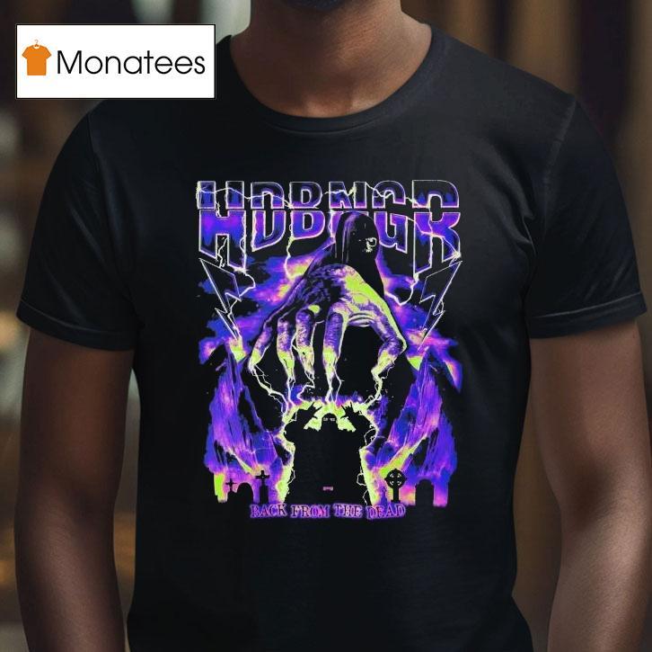 Elp Hdbngr Back From The Dead Shirt