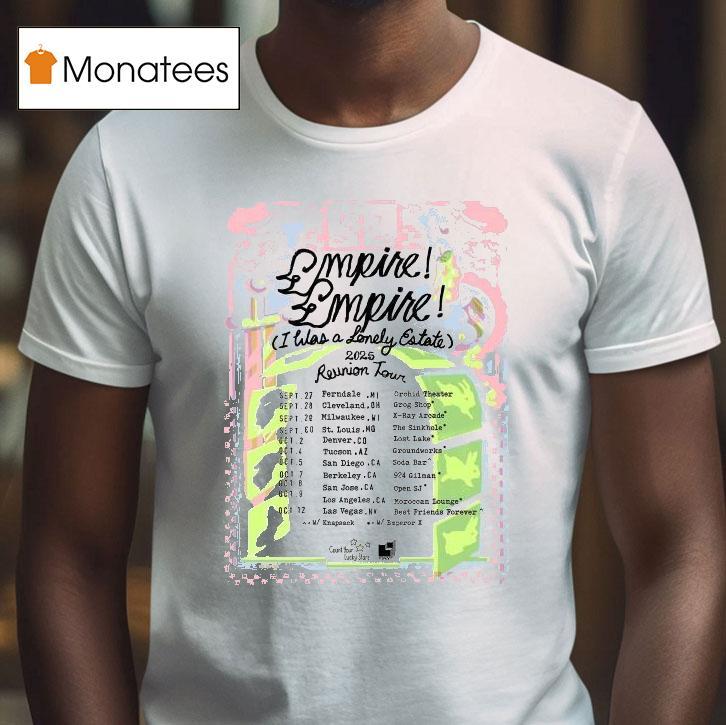 Empire! Empire! (i Was A Lonely Estate) 2025 Reunion Tour Shirt