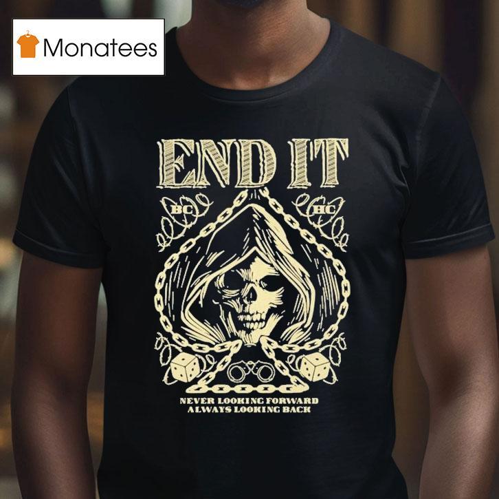 End It Never Looking Forward Always Looking Back Spade Reaper Shirt