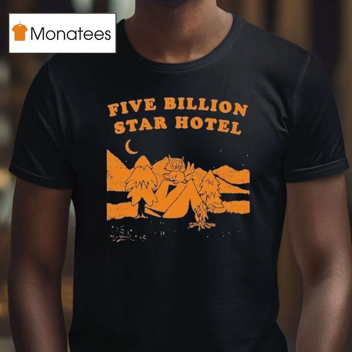 Five Billion Star Hotel Shirt